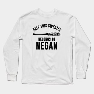 Half This Sweater Belongs to Negan Long Sleeve T-Shirt